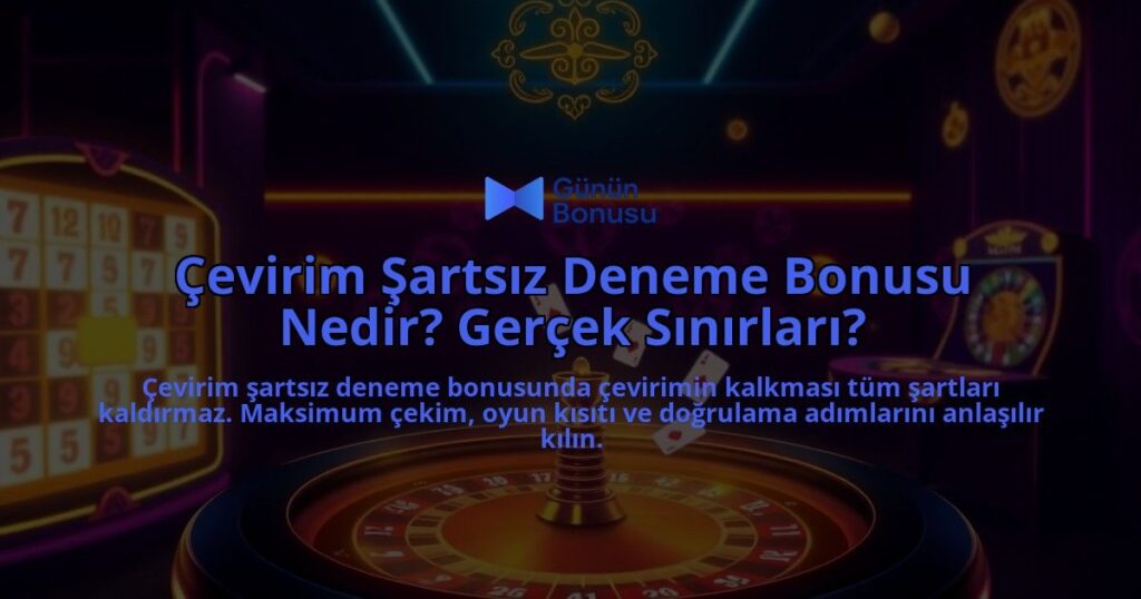 Cevirim-Sartsiz-Deneme-Bonusu-Nedir-Gercek-Sinirlari-overlay-1788129469.jpg