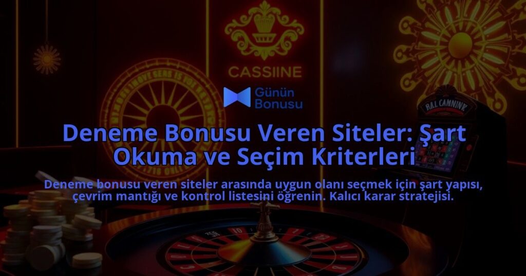 Deneme-Bonusu-Veren-Siteler-Sart-Okuma-ve-Secim-Kriterleri-overlay-1787939014.jpg
