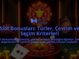 Slot-Bonuslari-Turler-Cevrim-ve-Secim-Kriterleri-overlay-1787996587.jpg
