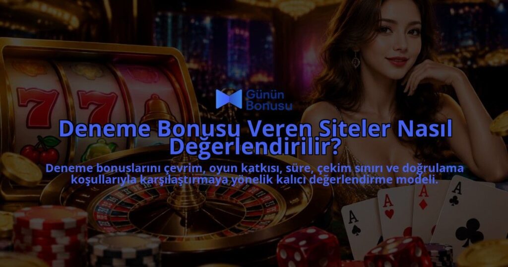 Deneme-Bonusu-Veren-Siteler-Nasil-Degerlendirilir-overlay-1788727373.jpg